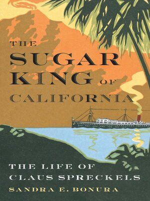 cover image of The Sugar King of California